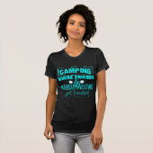 Funny Camping Gezegde T-shirt (Voorkant volledig)