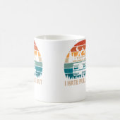 Funny Camping I Hate Pulling Out Camper Travel Koffiemok (Center)