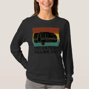 Funny Camping I Hate Pulling reine Travel T-shirt