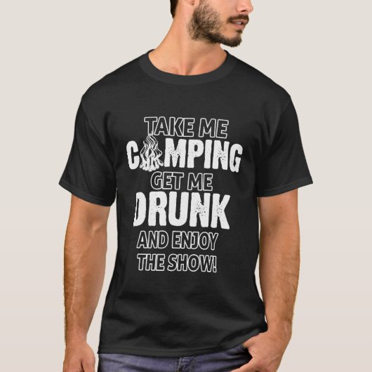 Funny Camping Shirt Neem me Camping Laat me Drink (Voorkant)
