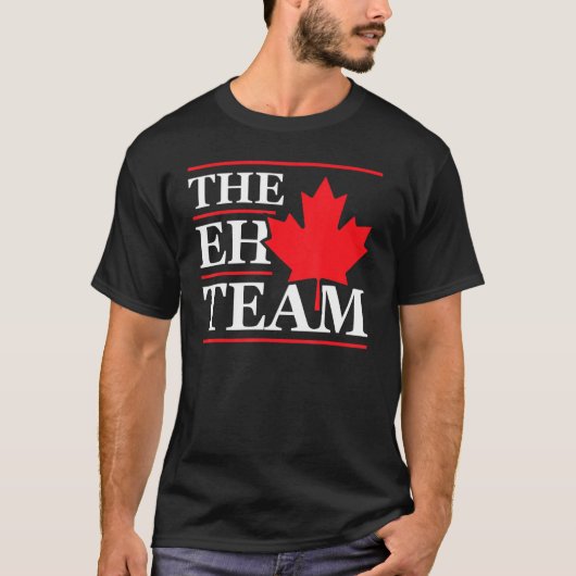 Funny Canada Eh Team Canadian Comedy Sarcasm Maple T-shirt (Voorkant)