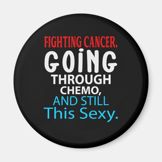 Funny Cancer Fighter Inspirerend Quote Chemo Magneet (Voorkant)