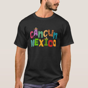 Funny Cancun Mexico Sombrero Colorful Typography T-shirt