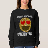 Funny Canded Yams Quote Thanksgiving Dinner Meme Trui (Voorkant)