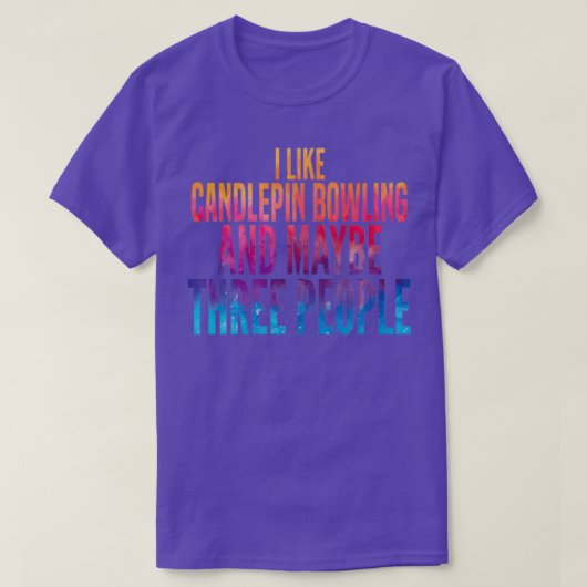 Funny Candlepin Bowling waterverf Quote T T-shirt (Design voorkant)