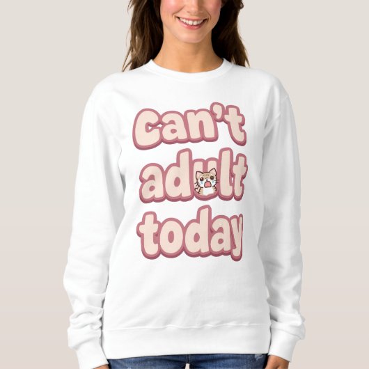 Funny "Can't Adult Today" Quote Trui (Voorkant)