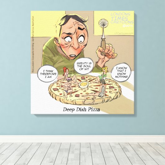 Funny Canvas Print Philosophy Deep Dish Pizza (Insitu (Houten vloer))