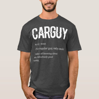 Funny Car Guy Definition Gift T-shirt
