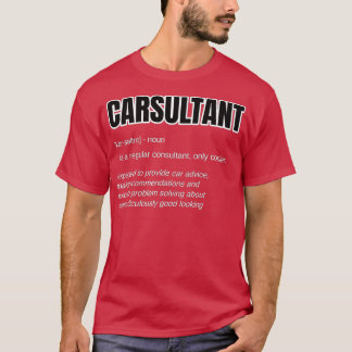 Funny Car Guy Gift - CARSULTANT Definition Carguy T-shirt