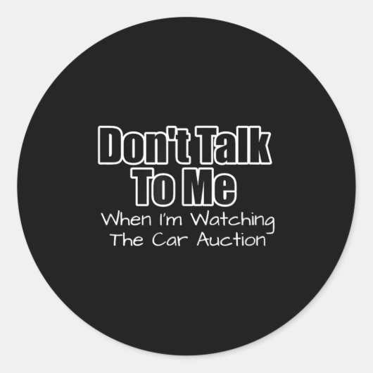 Funny Car Guy Gift - Don't Talk To Me Watching Car Ronde Sticker (Voorkant)