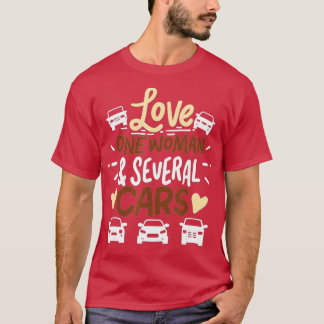 Funny Car Guy GiftsLove one women serveral Cars T-shirt