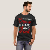Funny Card Game There's No Crying In Hand and Foot T-shirt (Voorkant volledig)