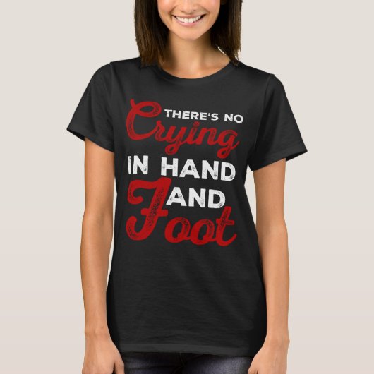 Funny Card Game There's No Crying In Hand and Foot T-shirt (Voorkant)