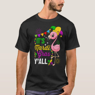 Funny Carnival Flamingo Het is Mardi Gras Yall Mas T-shirt
