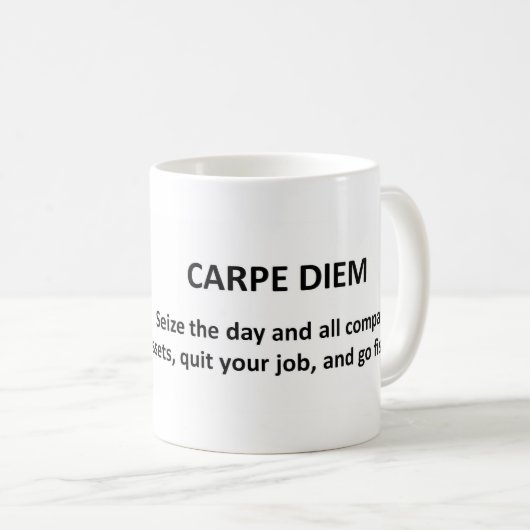Funny Carpe Diem Seize Day Koffiemok (Voorkant rechts)