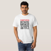 Funny 'Carpenter Badass Job Title' T-Shirt (Voorkant volledig)