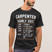 Funny Carpenter Hourly Rate T-Shirt (Voorkant)