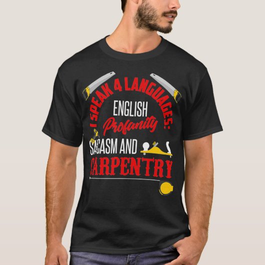 Funny Carpenter Humor Carpentry Joke Gezegde T-shirt (Voorkant)