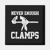 Funny Carpenter - Never Enough Clamps Woodoworking Magneet (Voorkant)