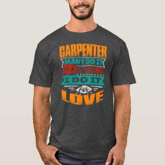 Funny Carpenter Quote waarvoor ik een etocardiogra T-shirt