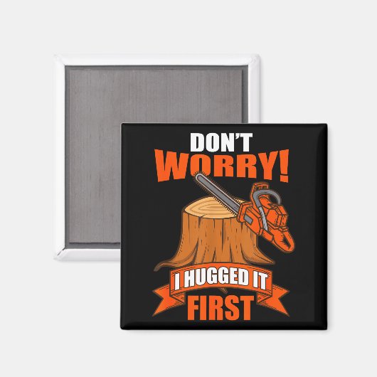 Funny Carpenter Saying - Don't Worry! I Hugged It Magneet (Voorkant / Achterkant)