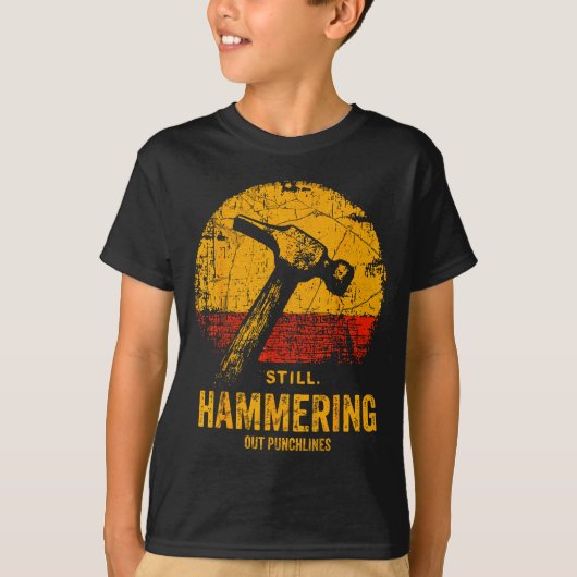 Funny Carpenter Still Hammering Out Punchlines Vin T-shirt (Voorkant)
