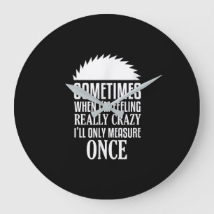 Funny Carpenter Woodwerker zag eens meten Grote Klok