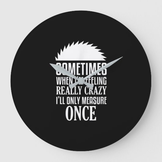 Funny Carpenter Woodwerker zag eens meten Grote Klok (Voorkant)