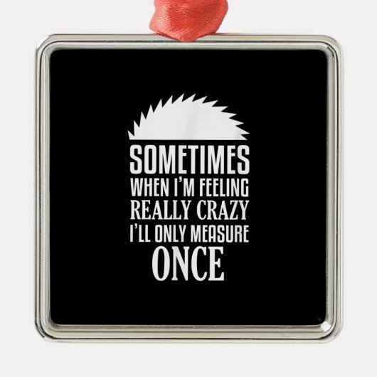 Funny Carpenter Woodwerker zag eens meten Metalen Ornament (Voorkant)