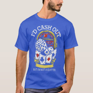 Funny Casino Gambler Gambling Betting T-shirt