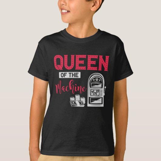 Funny Casino Gambling Queen Slot Machine Quote T-shirt (Voorkant)