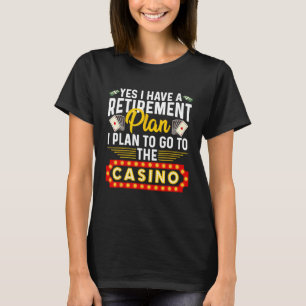 Funny casino Gift for Men Cool Retiree Retir T-shirt