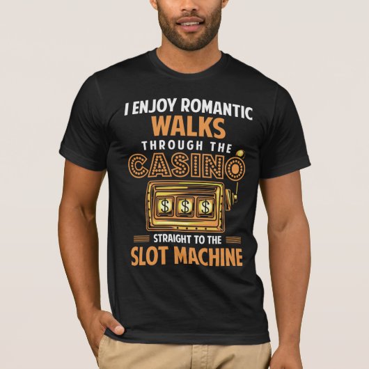 Funny Casino lover Gambling Slot Machine Quote T-shirt (Voorkant)