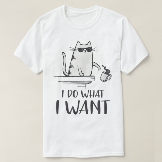 Funny Cat Attitude I Do What I Want Design T-shirt (Design voorkant)