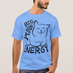 Funny Cat, Big Spint Energy Cat Lovers T-shirt
