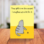 Funny Cat Cartoon Joke Coughed Gift Birthday Kaart<br><div class="desc">👉 Een glimlach op een gezicht met deze rare, zieke verjaardagskaart van de kat! Het cadeau van de kat is op het tapijt! Bravo! Precies wat je wilde. - Klik gewoon om dit ontwerp te personaliseren 🔥 Mijn beloften - Dit ontwerp heeft unieke handgetekende elementen (getekend voor mij!) - Het...</div>