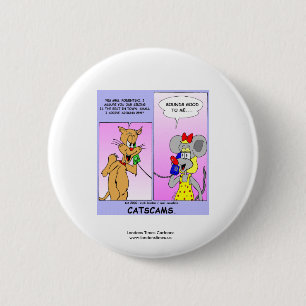 Funny Cat Cartoon Novelty Button (Cat Scams)