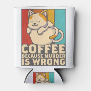 Funny Cat Coffee, omdat moord verkeerd is Blikjeskoeler
