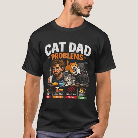 Funny Cat Dad Problemen Coffee Lover Geschenk T-Sh T-shirt (Voorkant)