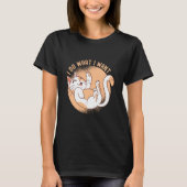 Funny Cat dat ik doe wat ik wil - Sarcastische kat T-shirt (Voorkant)