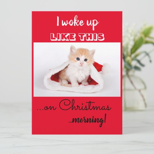 Funny Cat dat ik wakker werd zoals deze kerst Feestdagenkaart (Staand voorkant)