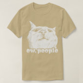 Funny Cat Ew Mensen T-shirt (Design voorkant)