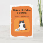 Funny Cat Happy Birthday Hooman Cat Kaart<br><div class="desc">Grappig kattenverjaardagskaart voor kattenliefhebbers! Van gekke grappen tot serieuze romantische uitlatingen, de MiKa Art Zazzle shop heeft iets voor iedereen. Canadees, Japanse geschenken, sieraden, hoesjes voor elektronische apparaten, leuke knoppen, kopjes voor mok, siervoorwerpen, kaarten en posters... . Neem alstublieft wat tijd en kijk rond. Misschien vind je zelfs iets dat...</div>