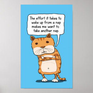 Funny Cat heeft nap na nap nodig Poster