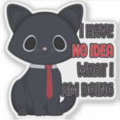 Funny Cat I Have No Idea Vinyl Sticker (Voorkant)