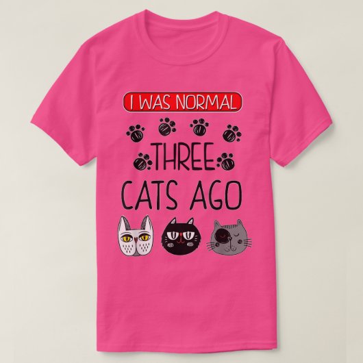Funny Cat, I was normal  T-shirt (Design voorkant)