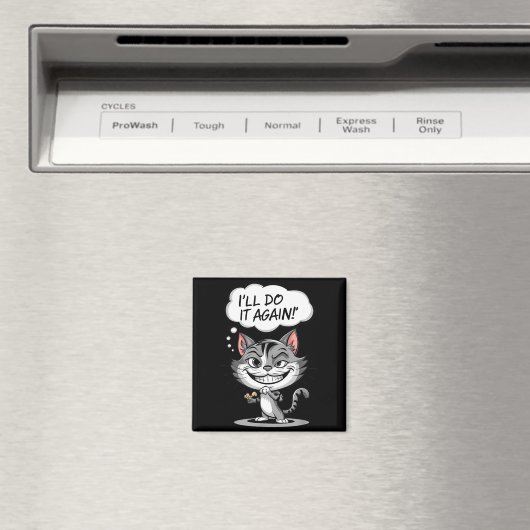 Funny Cat I'll Do It Again  Magneet (Insitu (Vaatwasser))