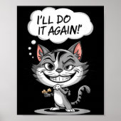 Funny Cat I'll Do It Again  Poster (Voorkant)