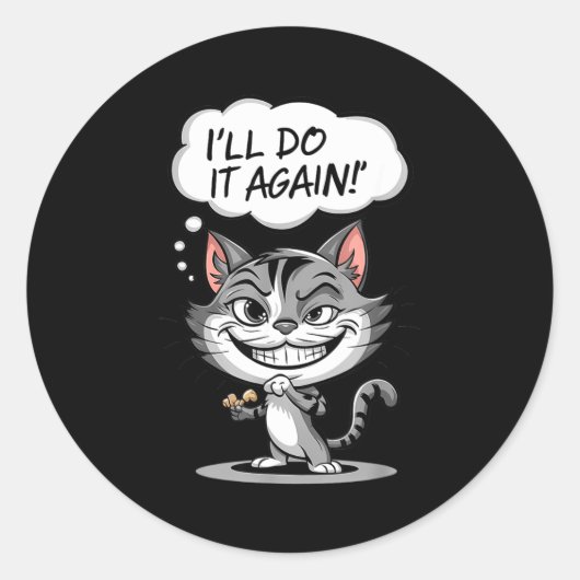 Funny Cat I'll Do It Again  Ronde Sticker (Voorkant)