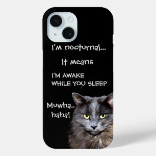Funny Cat is Nocturnal Evil Laugh iPhone 15 Case